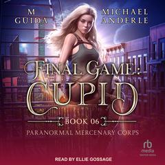 Final Game: Cupid Audiobook, by M Guida