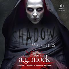 Shadow Watchers Audiobook, by A.G. Mock