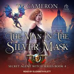 The Man in the Silver Mask Audiobook, by TR Cameron