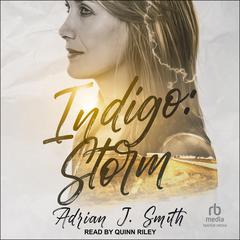 Indigo: Storm Audiobook, by Adrian J. Smith