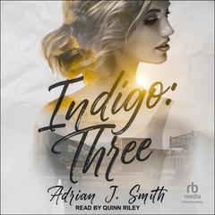 Indigo: Three Audiobook, by Adrian J. Smith