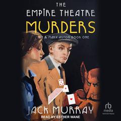 The Empire Theatre Murders Audiobook, by Jack Murray