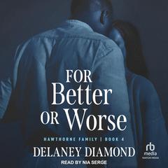 For Better or Worse Audiobook, by Delaney Diamond