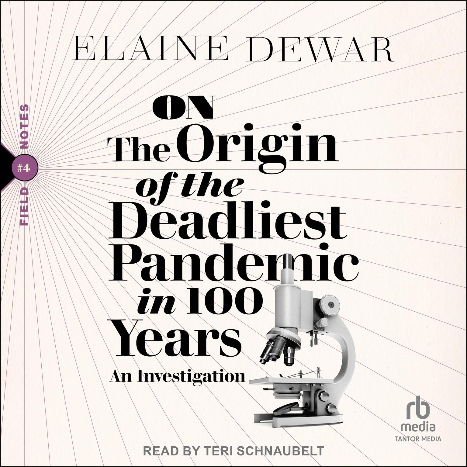 On the Origin of the Deadliest Pandemic in 100 Years: An Investigation Audiobook, by Elaine Dewar