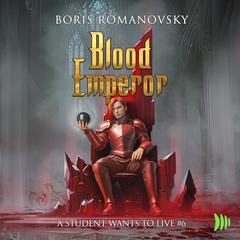 Blood Emperor Audiobook, by Boris Romanovsky