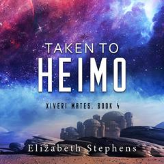 Taken to Heimo Audiobook, by Elizabeth Stephens