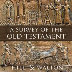 A Survey of the Old Testament: Fourth Edition Audiobook, by Andrew E. Hill