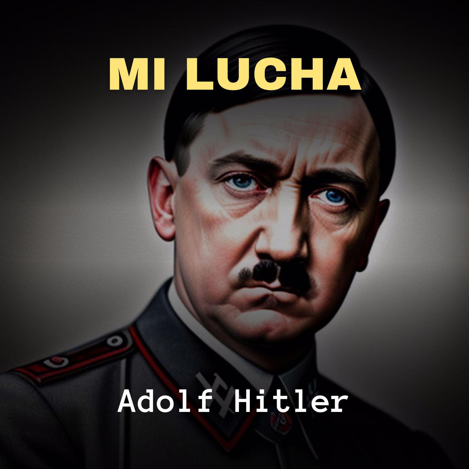 Mi Lucha Audiobook, by Adolf Hitler