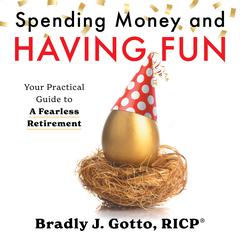 Spending Money and Having Fun Audiobook, by Bradly J. Gotto