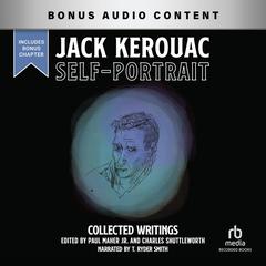 Self-Portrait: Collected Unpublished Writings Audiobook, by Jack Kerouac