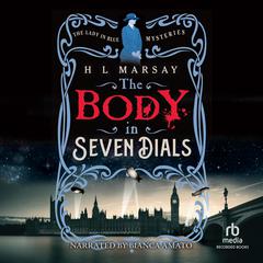 The Body in Seven Dials Audiobook, by H.  L. Marsay