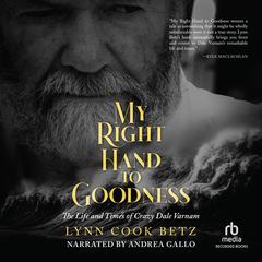 My Right Hand to Goodness: The Life and Times of Crazy Dale Varnam Audiobook, by Lynn Cook Betz
