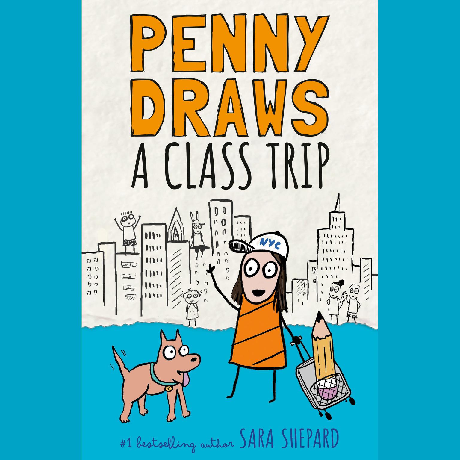 Penny Draws a Class Trip Audiobook, by Sara Shepard