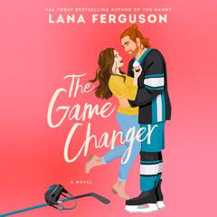 The Game Changer Audiobook, by Lana Ferguson