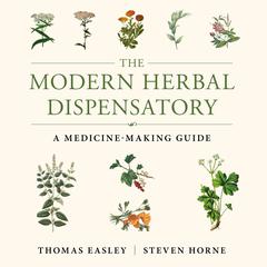 The Modern Herbal Dispensatory: A Medicine-Making Guide Audiobook, by Steven Horne