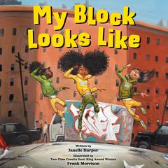 My Block Looks Like Audiobook, by Janelle Harper