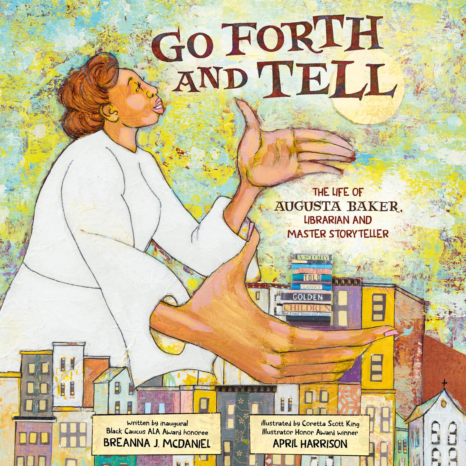 Go Forth and Tell: The Life of Augusta Baker, Librarian and Master Storyteller Audiobook, by Breanna J. McDaniel