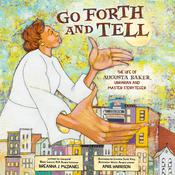Go Forth and Tell: The Life of Augusta Baker, Librarian and Master Storyteller
