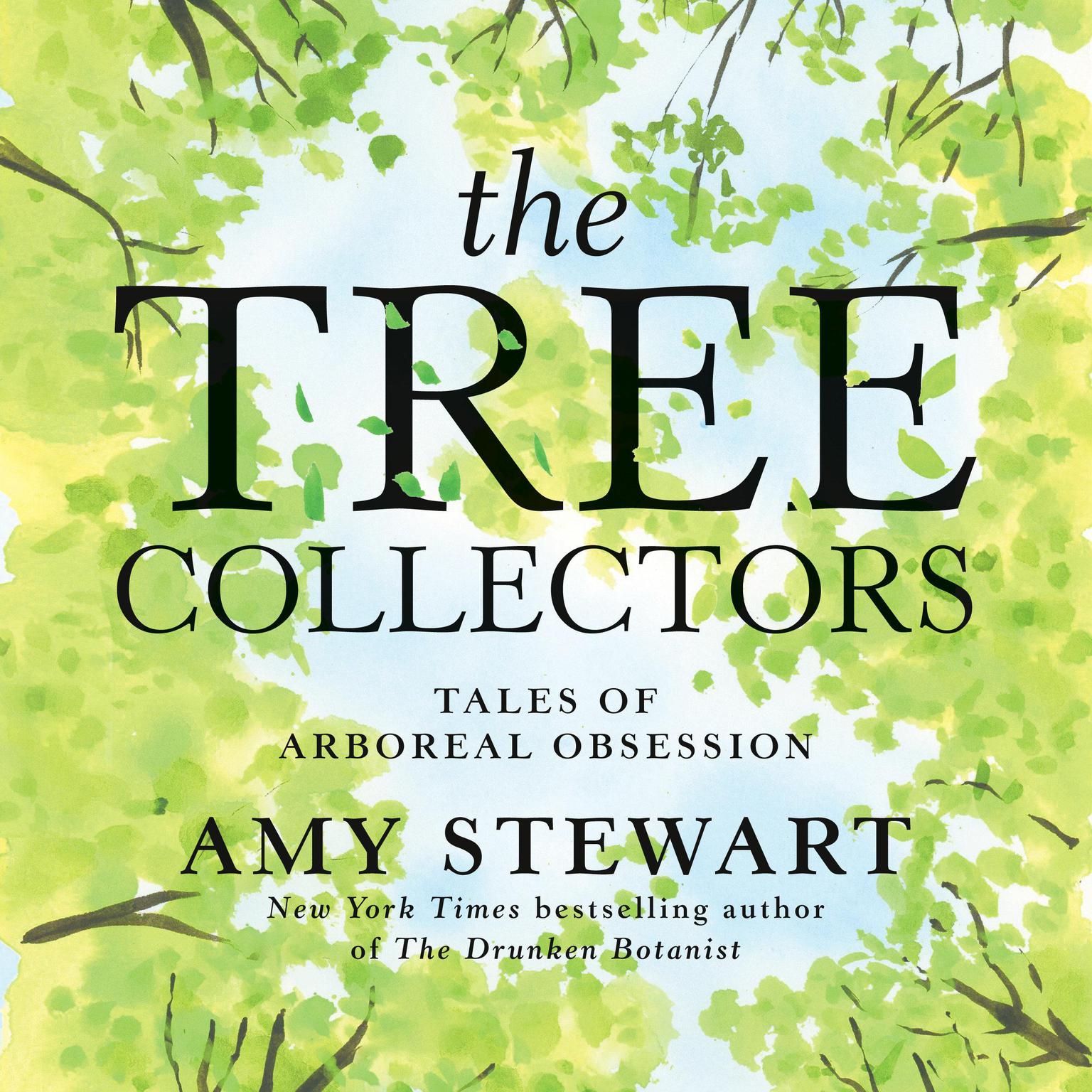 The Tree Collectors: Tales of Arboreal Obsession Audiobook, by Amy Stewart