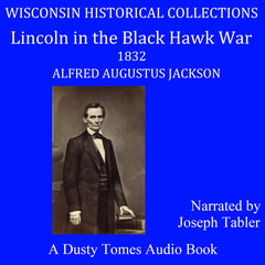 Lincoln in the Black Hawk War Audiobook, by Alfred Augustus Jackson