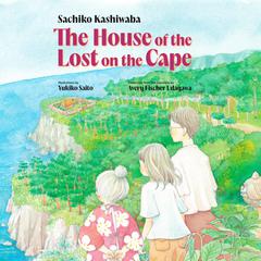 The House of the Lost on the Cape Audiobook, by Sachiko Kashiwaba