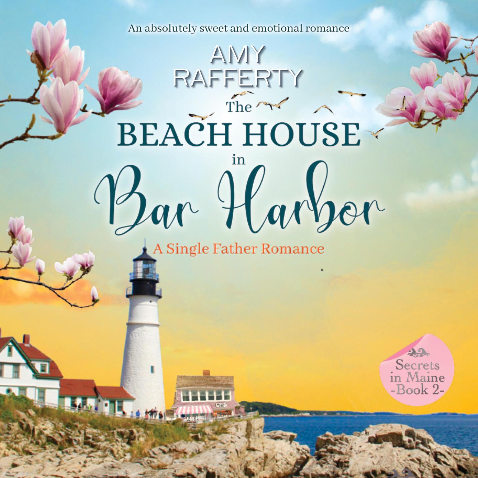 The Beach House in Bar Harbor: A Single Father Romance Audiobook, by Amy Rafferty