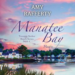 Manatee Bay: Magic Audiobook, by Amy Rafferty
