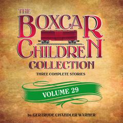 The Boxcar Children Collection Volume 29: The Disappearing Staircase Mystery, The Mystery on Blizzard Mountain, The Mystery of the Spiders Clue Audiobook, by Gertrude Chandler Warner
