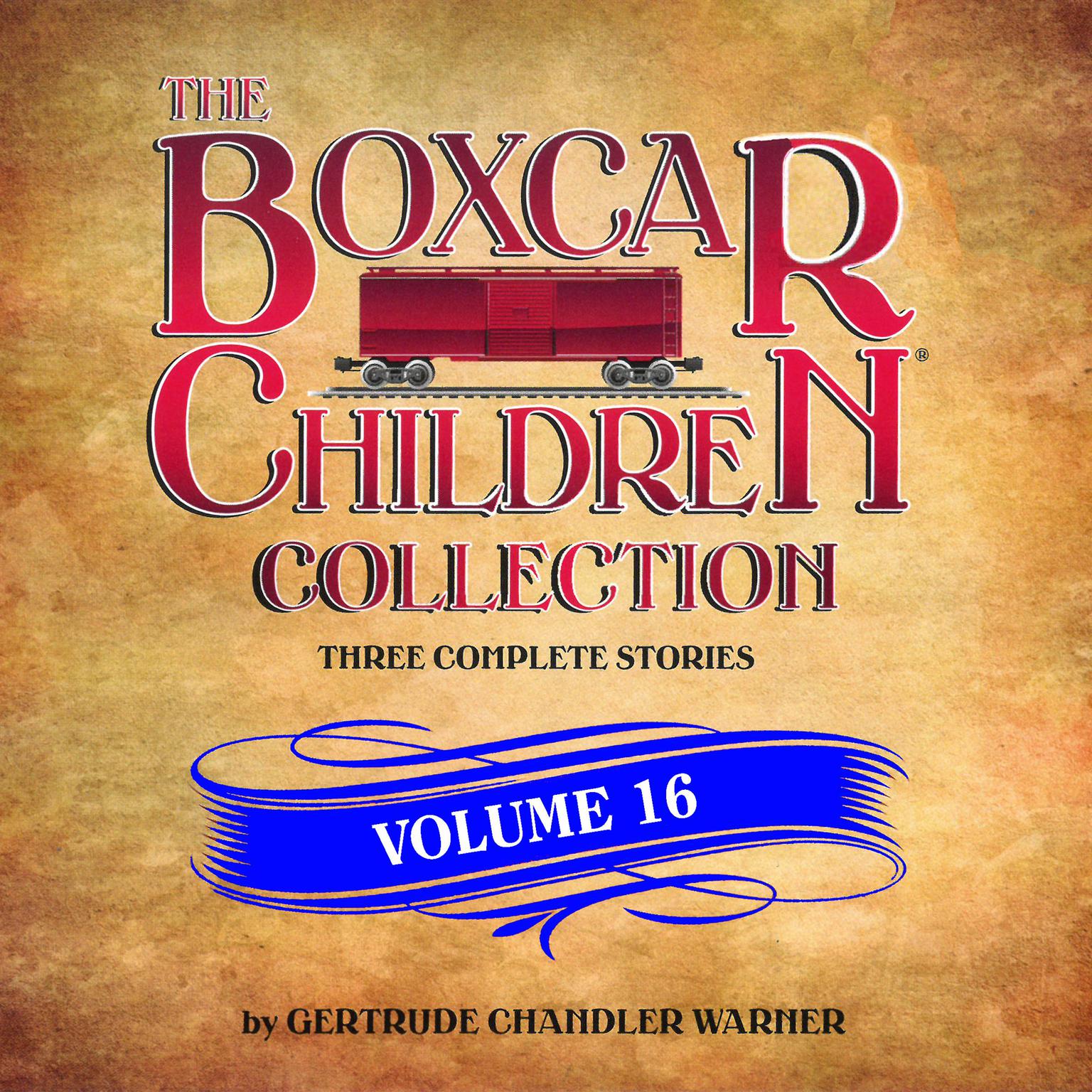 The Boxcar Children Collection Volume 16: The Chocolate Sundae Mystery, The Mystery of the Hot Air Balloon, The Mystery Bookstore Audiobook, by Gertrude Chandler Warner