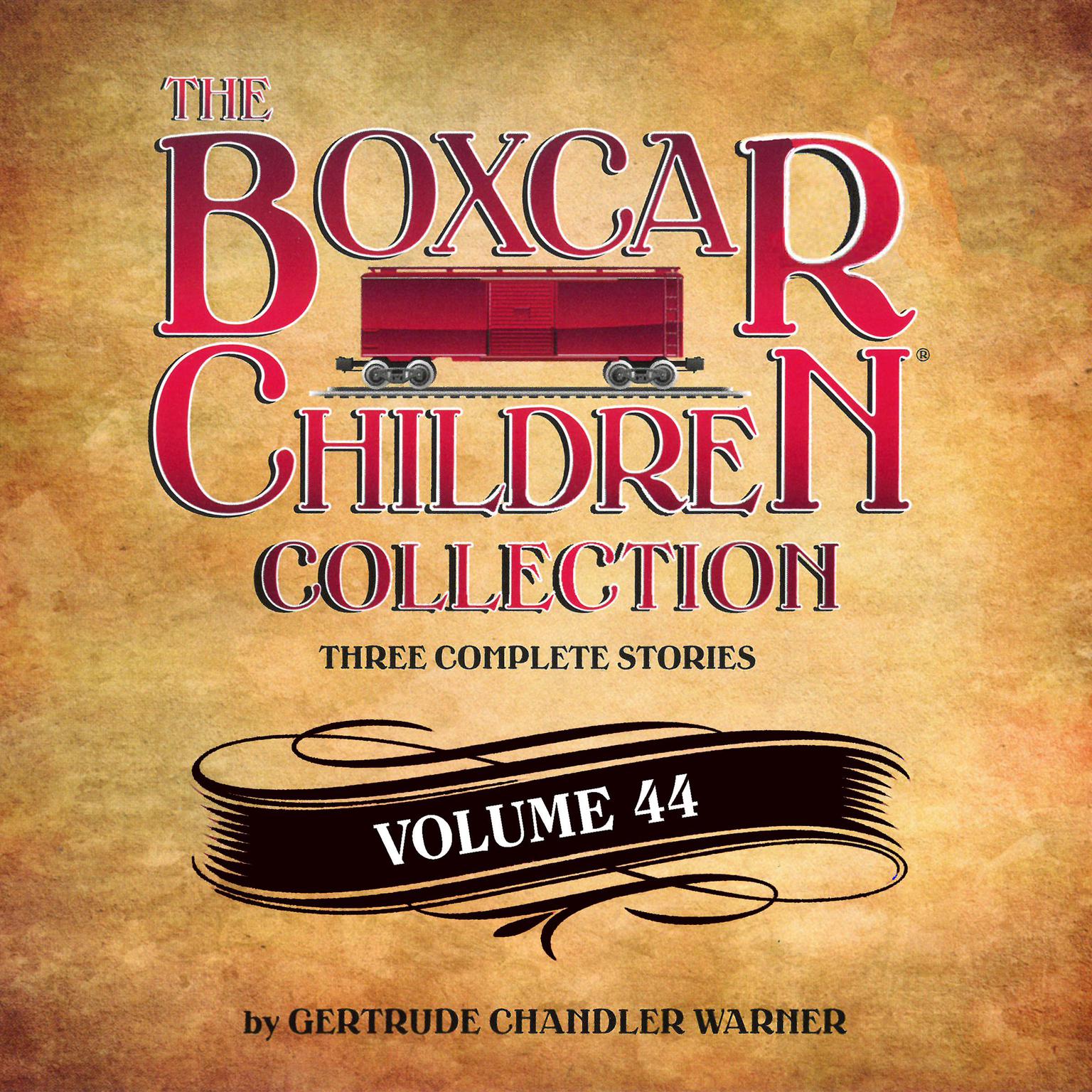 The Boxcar Children Collection Volume 44: The Boardwalk Mystery, Mystery of the Fallen Treasure, The Return of the Graveyard Ghost Audiobook, by Gertrude Chandler Warner