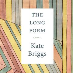 The Long Form Audiobook, by Kate Briggs