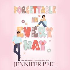 Forgettable in Every Way Audiobook, by Jennifer Peel