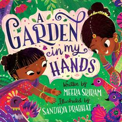 A Garden in My Hands Audiobook, by Meera Sriram