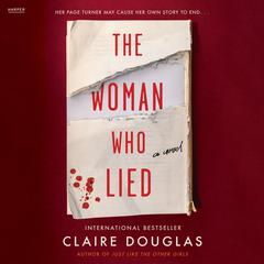 The Woman Who Lied: A Novel Audiobook, by Claire Douglas