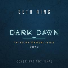 Dark Dawn Audibook, by Seth Ring