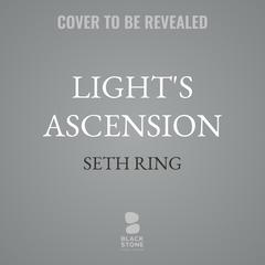 Light's Ascension: A Fantasy LitRPG Adventure Audibook, by Seth Ring