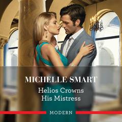Helios Crowns His Mistress Audiobook, by Michelle Smart