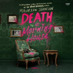 Death at Morning House Audiobook, by Maureen Johnson