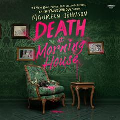 Death at Morning House Audibook, by Maureen Johnson