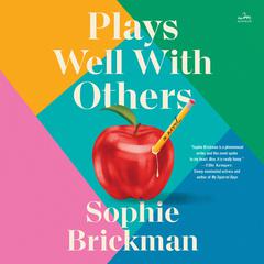 Plays Well with Others: A Novel Audiobook, by Sophie Brickman
