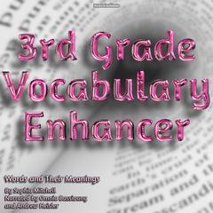3rd Grade Vocabulary Enhancer Audiobook, by Sophia Mitchell