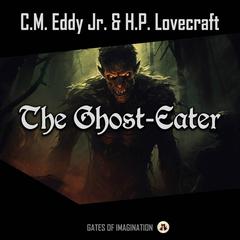 The Ghost-Eater Audiobook, by H. P. Lovecraft