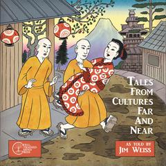 Tales From Cultures Far and Near Audiobook, by Jim Weiss