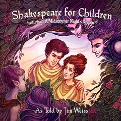 Shakespeare for Children Audiobook, by William Shakespeare, Jim Weiss