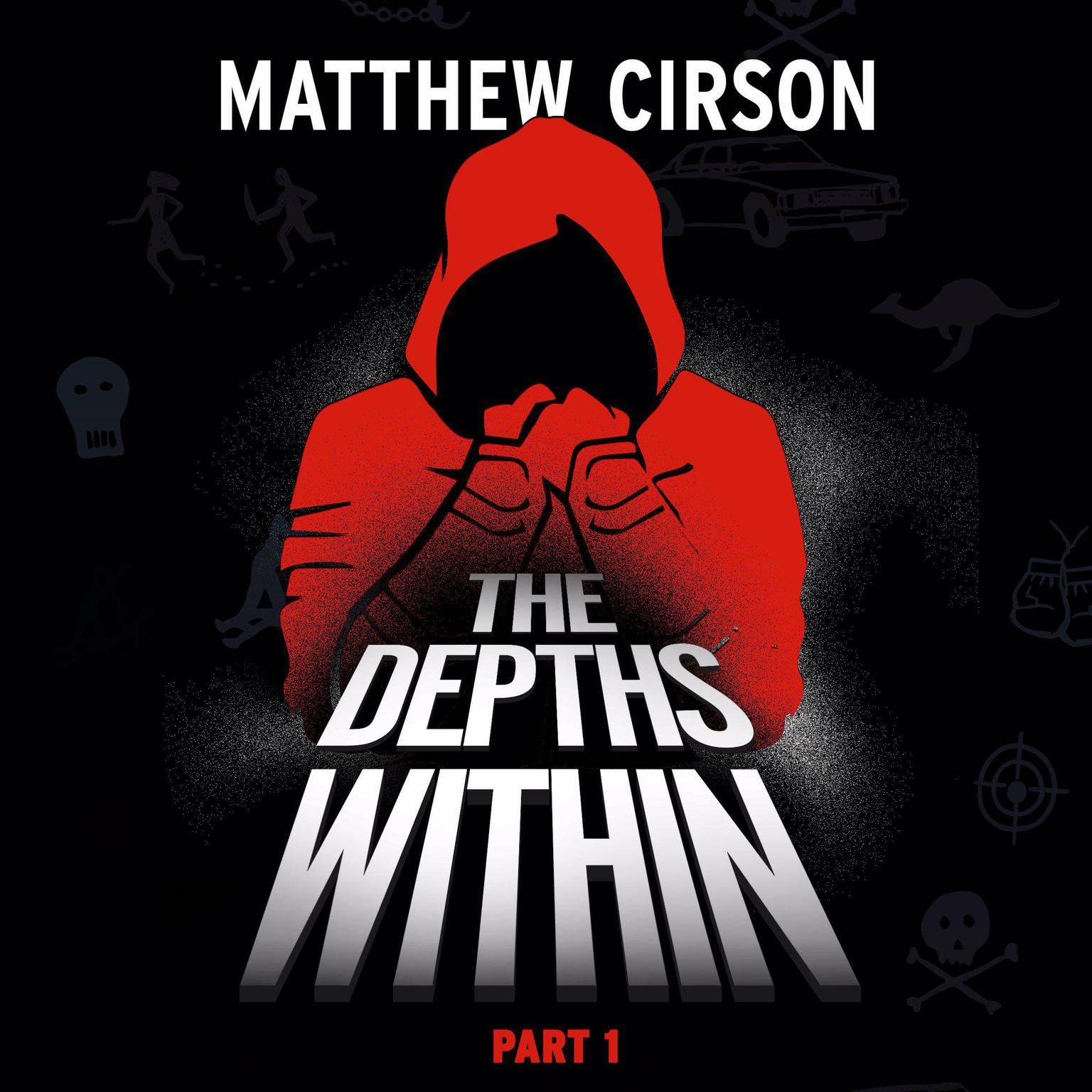 The Depths Within: Part One Audiobook, by Matthew Cirson