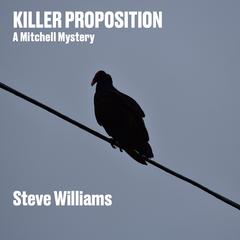 Killer Proposition Audiobook, by Steve Williams