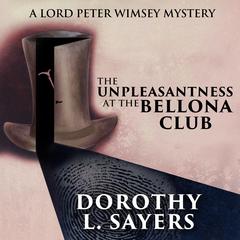 The Unpleasantness at the Bellona Club Audiobook, by Dorothy L. Sayers