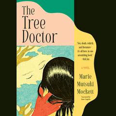 The Tree Doctor Audiobook, by Marie Mutsuki Mockett