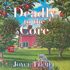 Deadly to the Core Audiobook, by Joyce Tremel