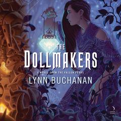 The Dollmakers: A Novel from the Fallen Peaks Audiobook, by Lynn Buchanan